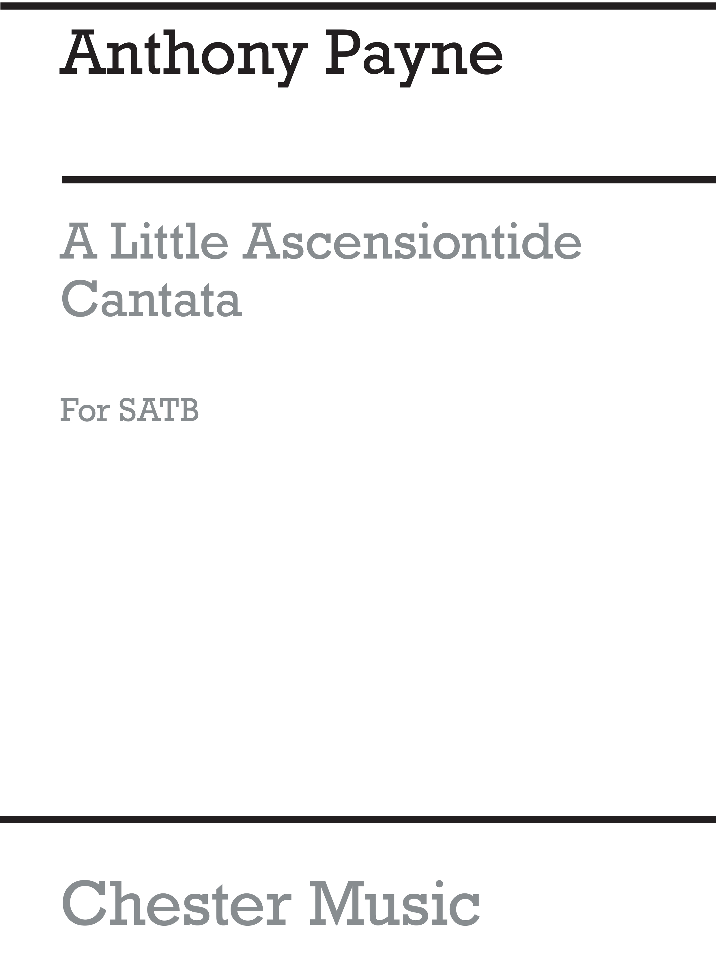 Anthony Payne: Little Ascensiontide Cantata for SATB Chorus: SATB: Vocal Score