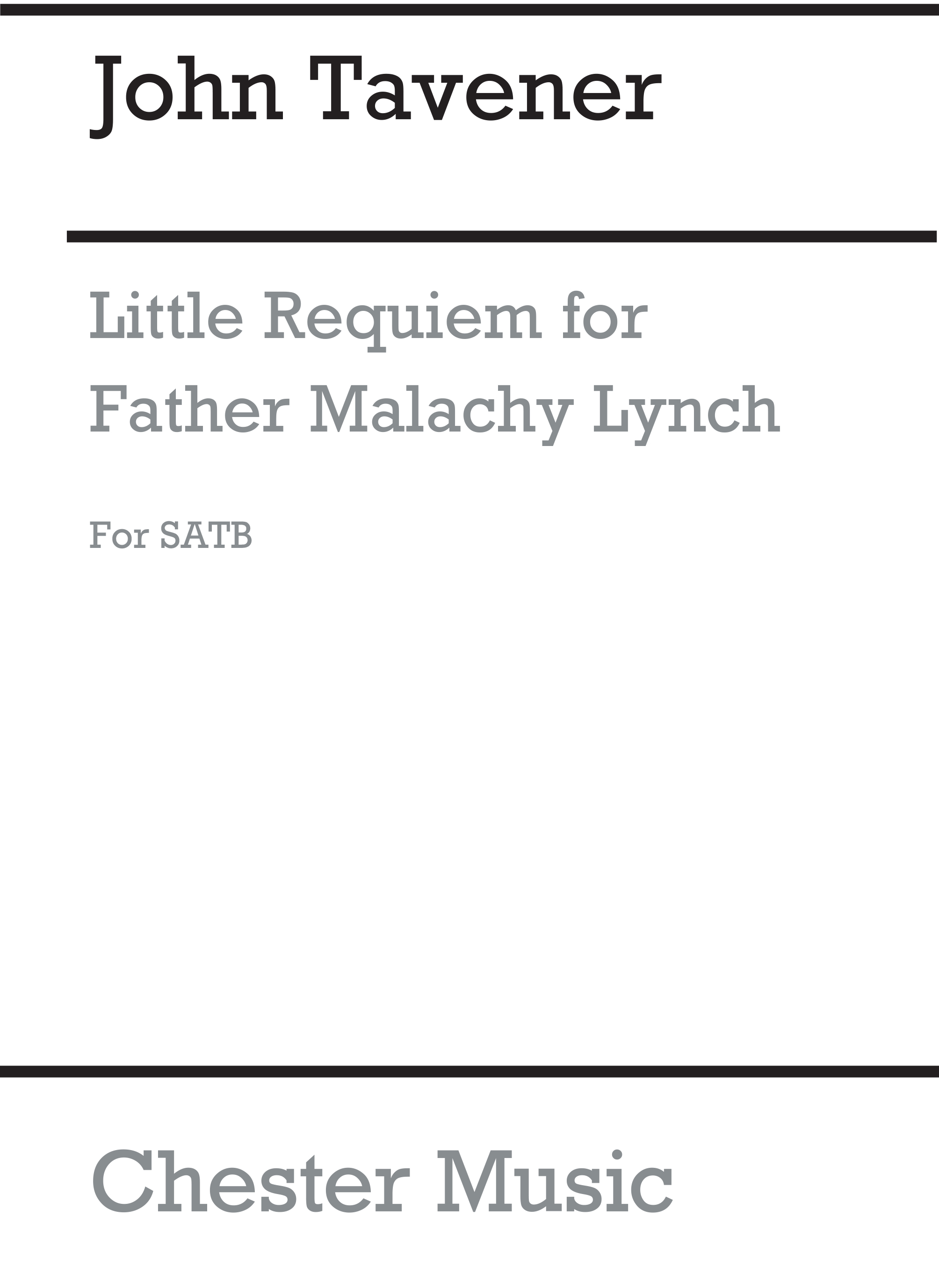 John Tavener: Little Requiem For Father Malachy Lynch: SATB: Vocal Score