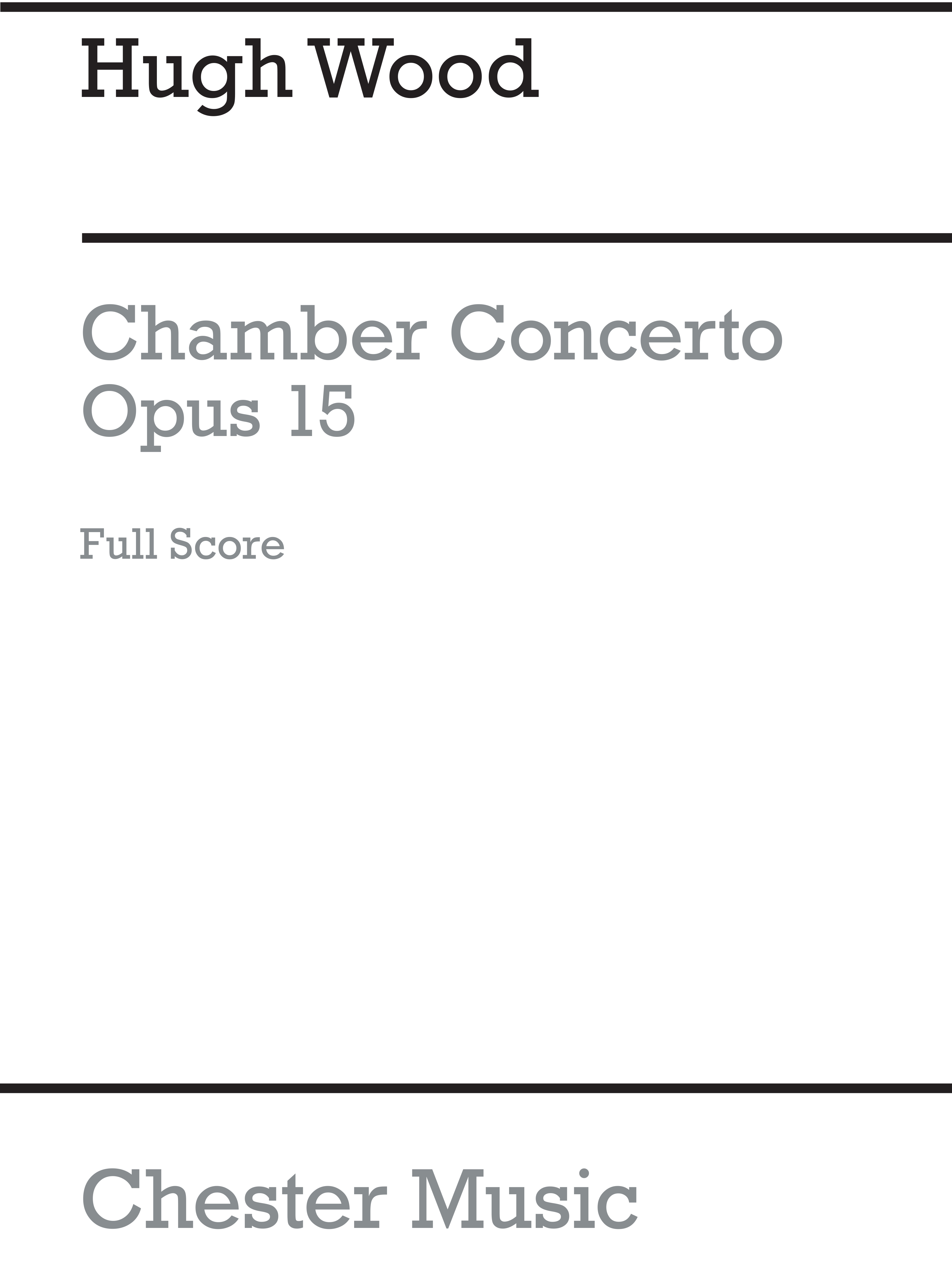 Hugh Wood: Chamber Concerto Op.15 (Full Score): Orchestra: Score
