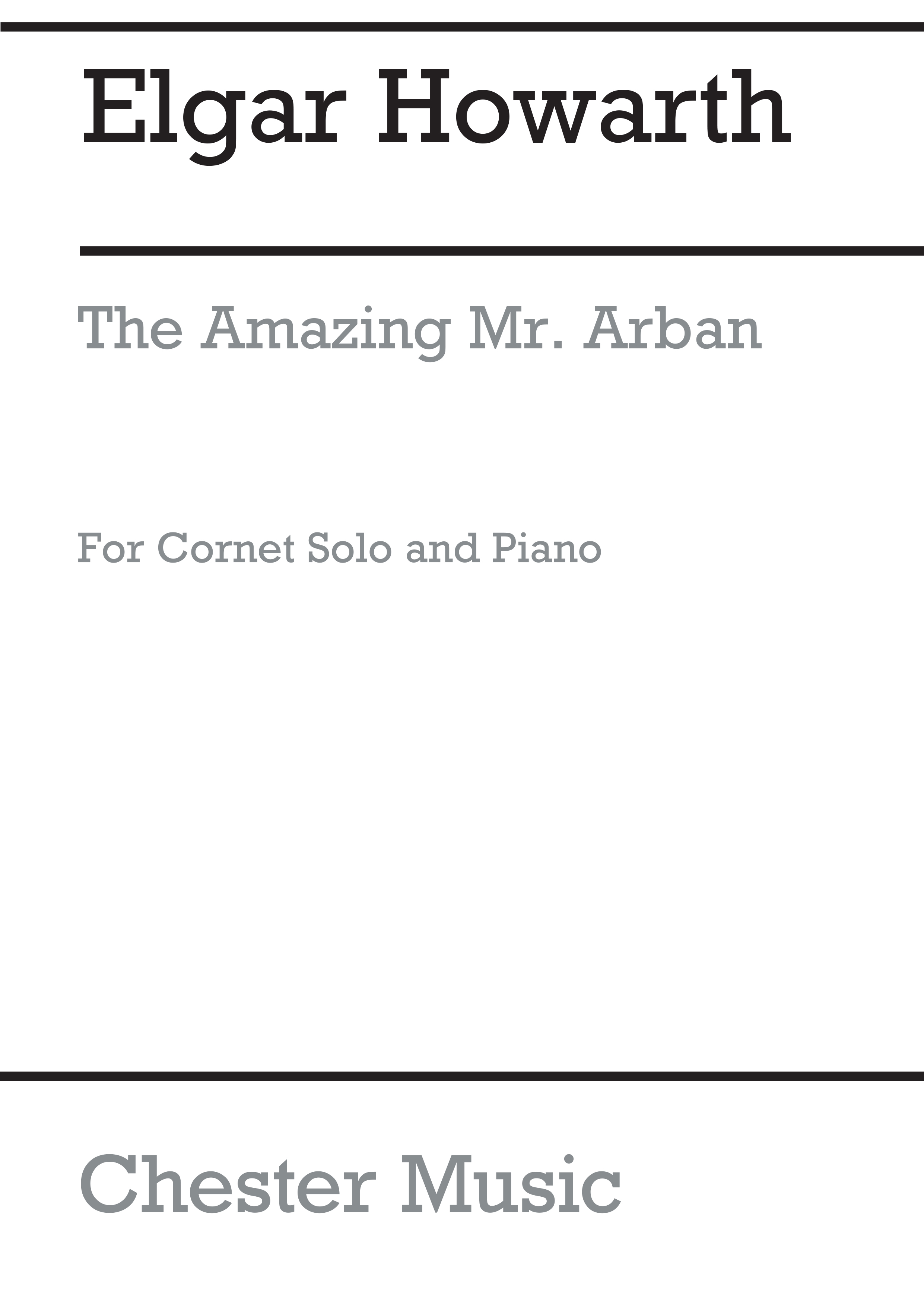 Elgar Howarth: The Amazing Mr Arban for Cornet and Piano: Cornet: Instrumental
