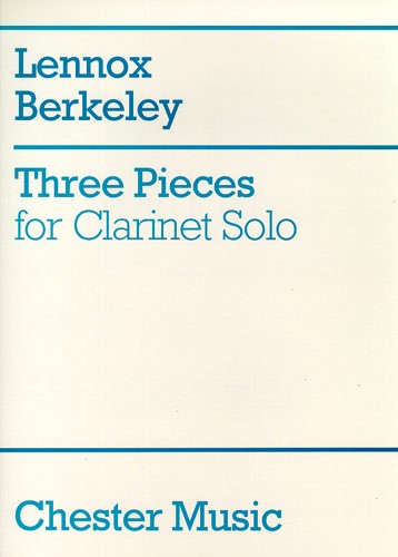 Lennox Berkeley: Three Pieces For Clarinet Solo: Clarinet: Instrumental Work