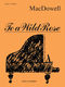 Edward MacDowell: To a Wild Rose (Easy Piano No.17): Easy Piano: Single Sheet