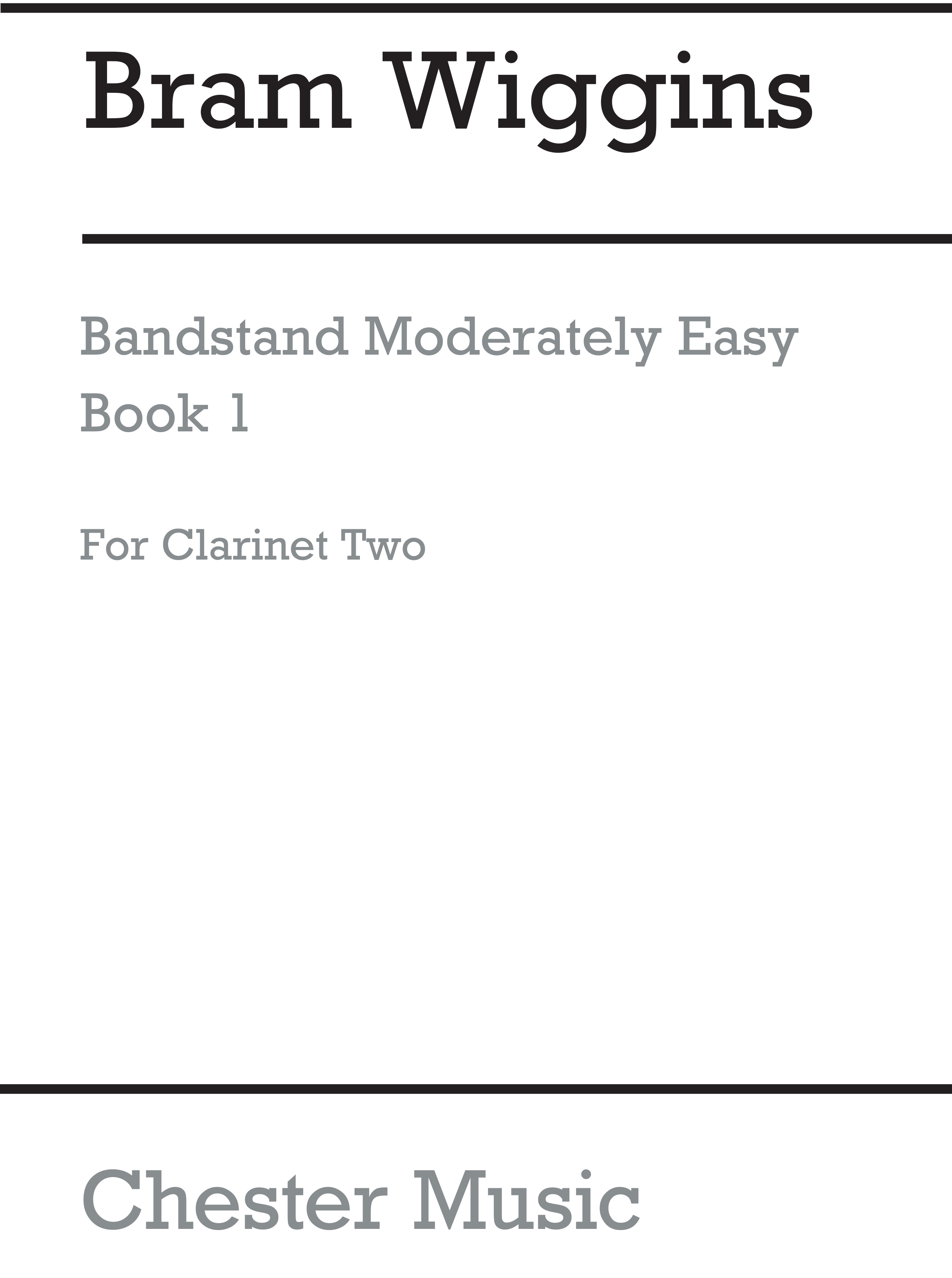Bram Wiggins: Bandstand Moderately Easy Book 1 (Clarinet 2): Concert Band: Part