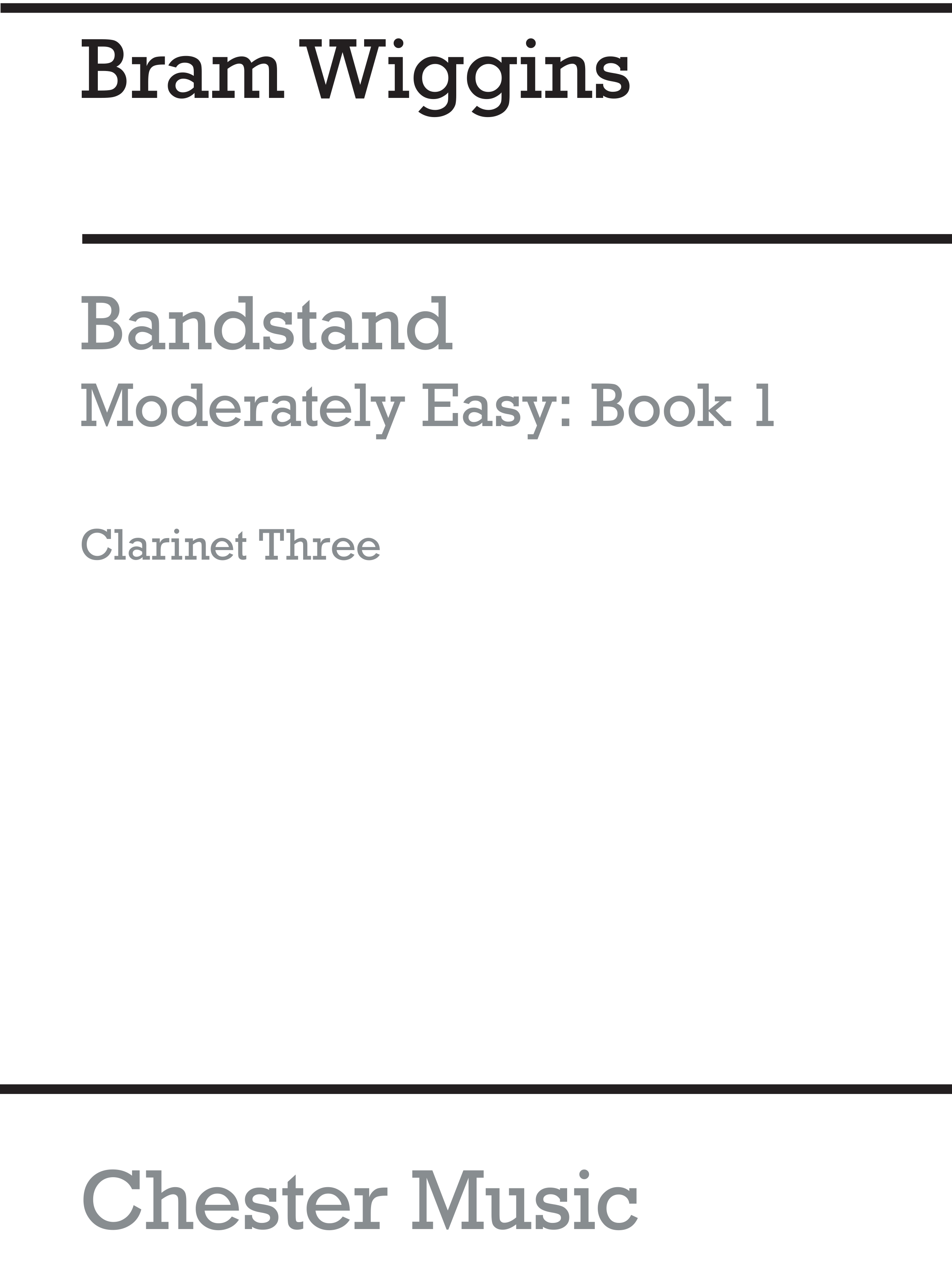 Bram Wiggins: Bandstand Moderately Easy Book 1 (Clarinet 3): Concert Band: Part
