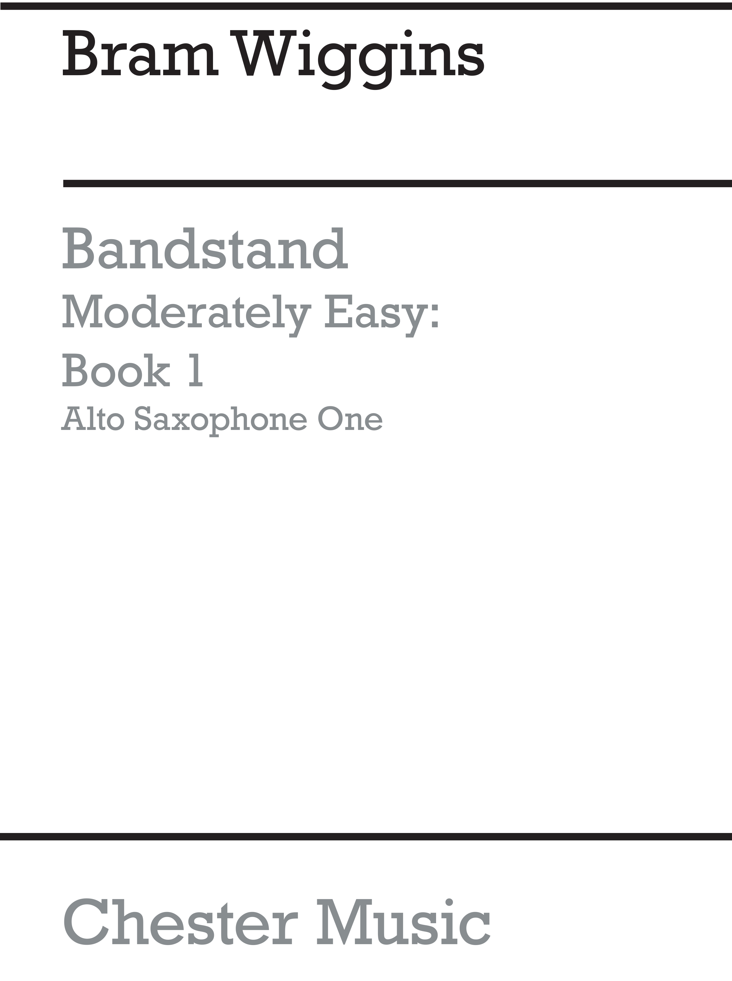 Bram Wiggins: Bandstand Moderately Easy Book 1 (Alto Saxophone 1: Alto