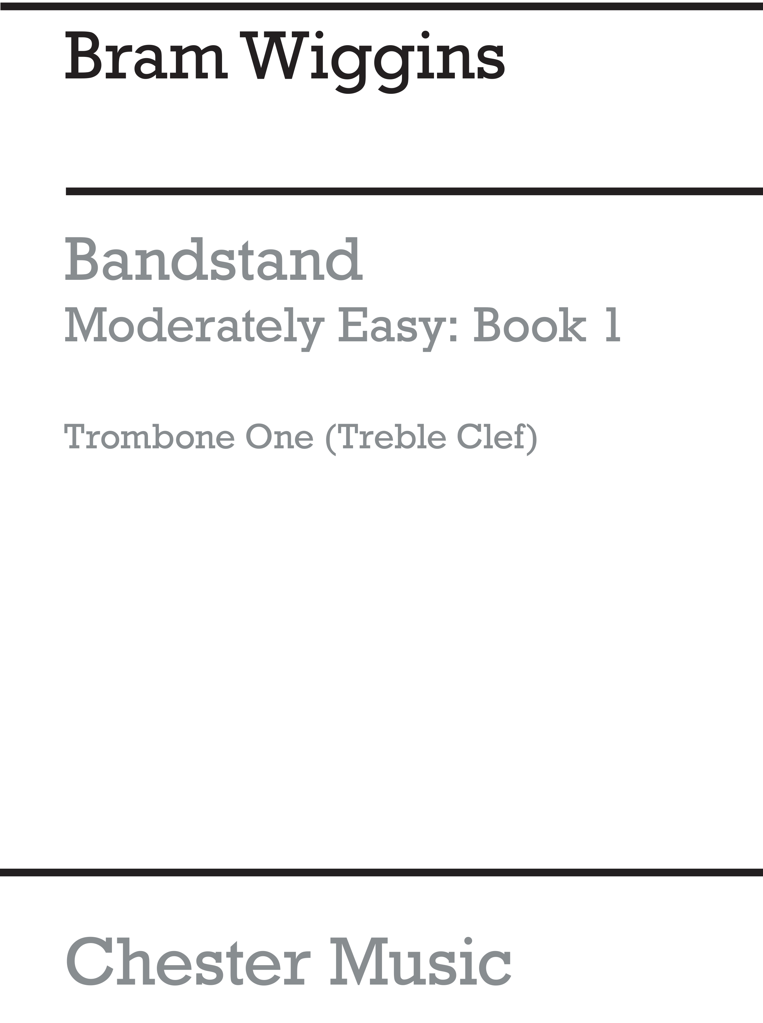 Bram Wiggins: Bandstand Moderately Easy Book 1 (Trombone 1 TC): Concert Band: