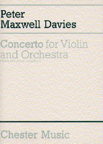 Peter Maxwell Davies: Concerto For Violin And Orchestra: Violin: Instrumental