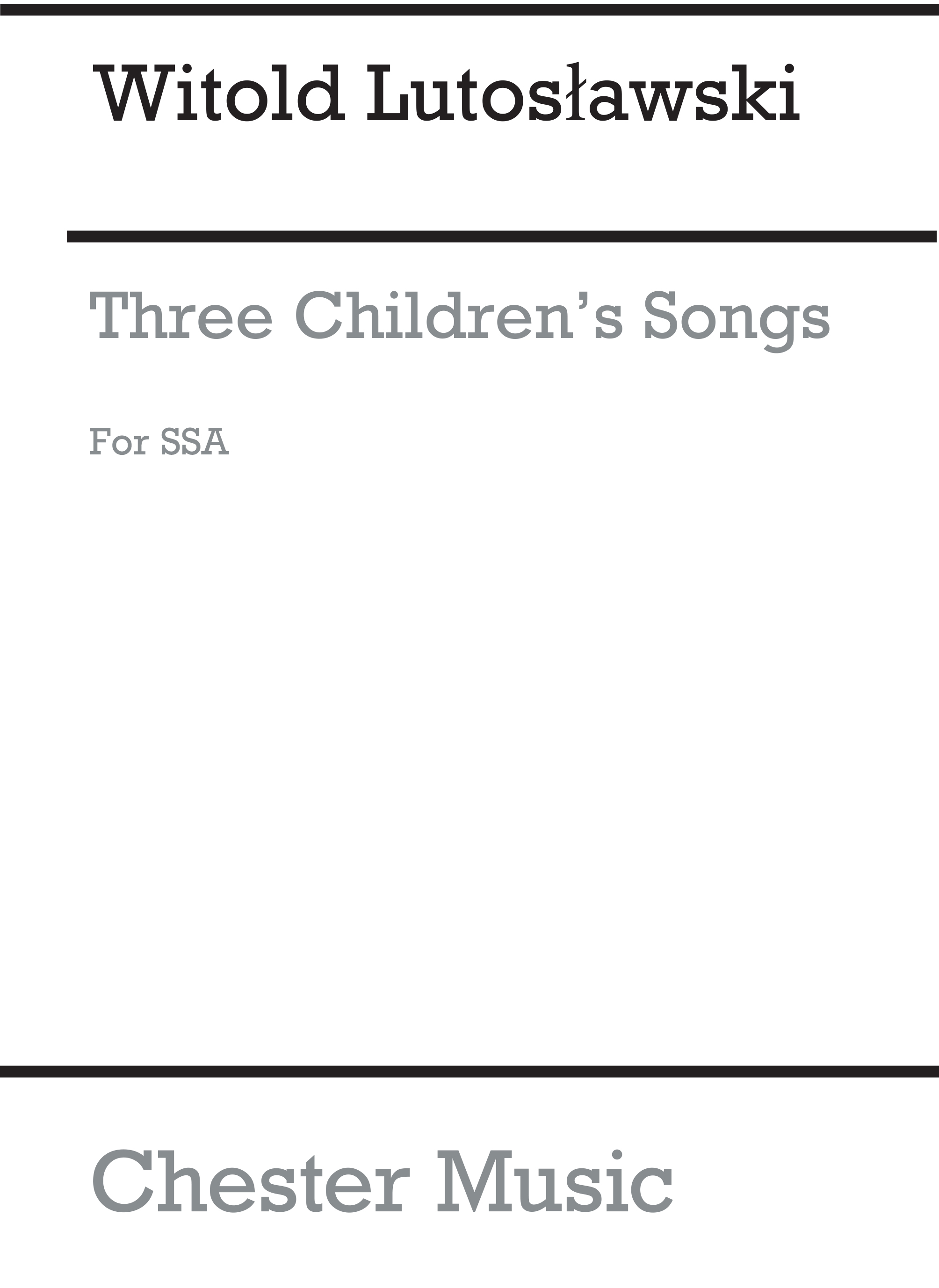 Witold Lutoslawski: 3 Children's Songs (Choral Part): SSA: Vocal Score