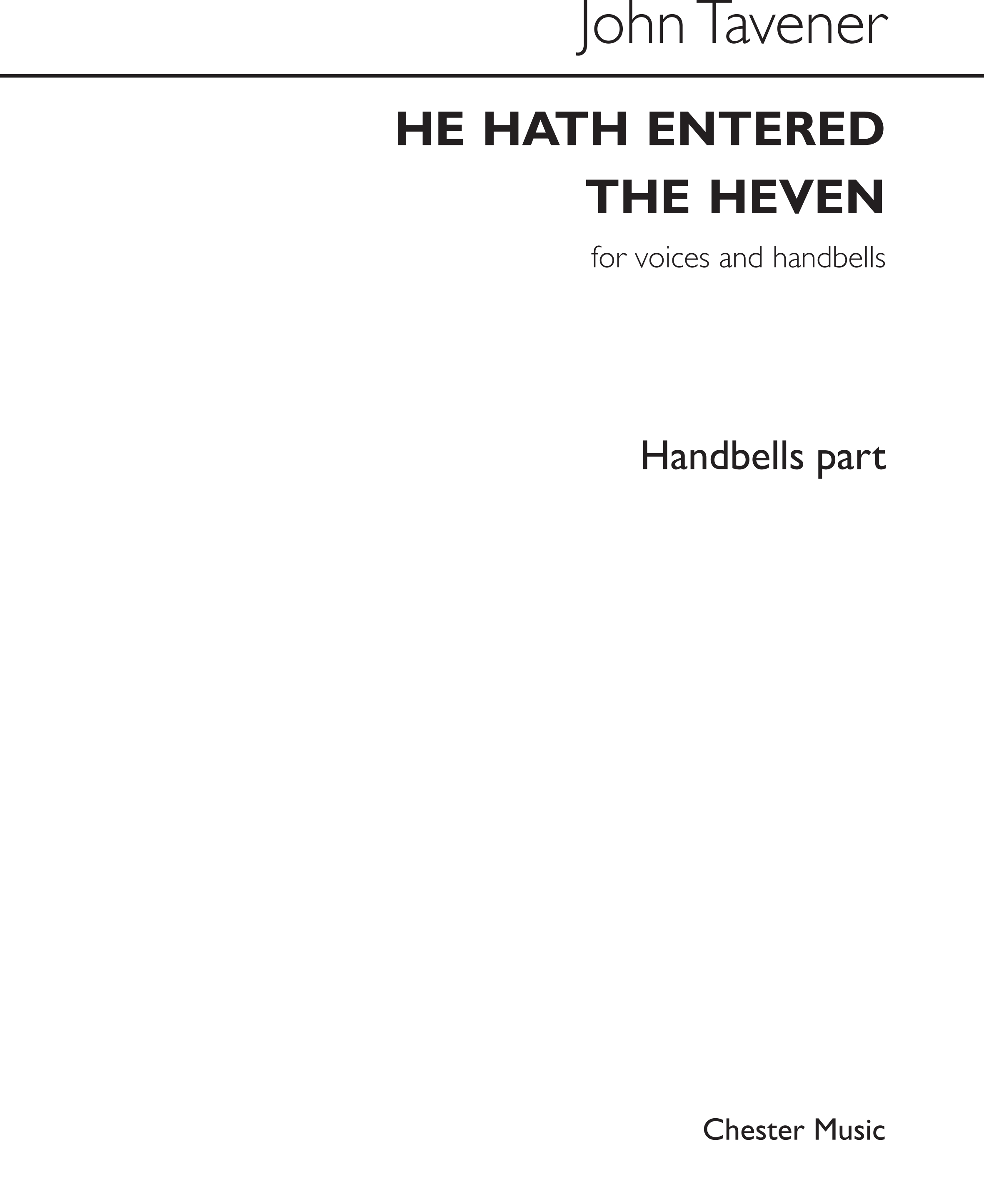John Tavener: John Tavener: He Hath Entered The Heven: Handbells: Part