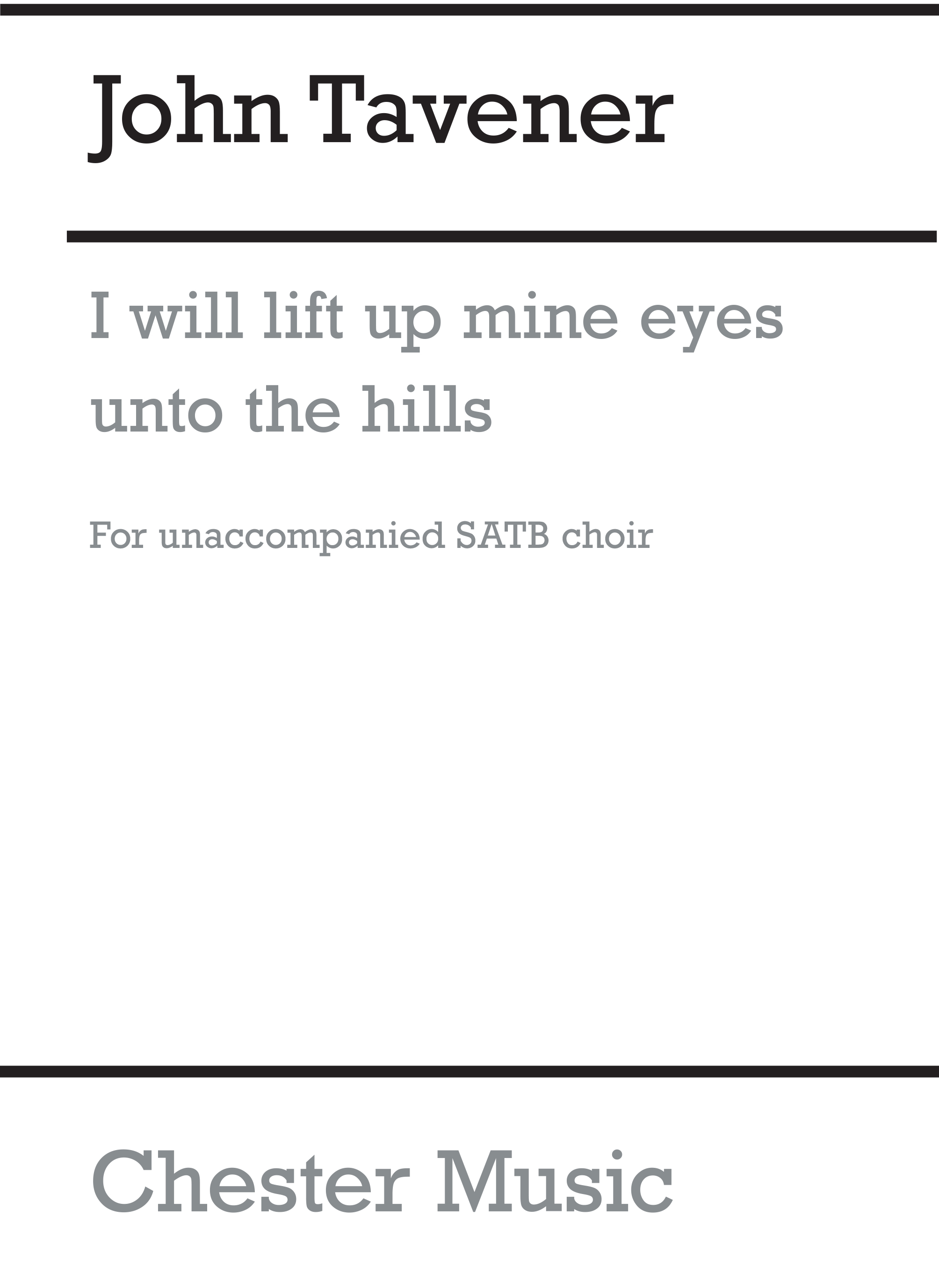 John Tavener: I Will Lift Up Mine Eyes Unto The Hills: SATB: Vocal Score