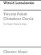Witold Lutoslawski: Twenty Polish Christmas Carols: Unison Voices: Mixed