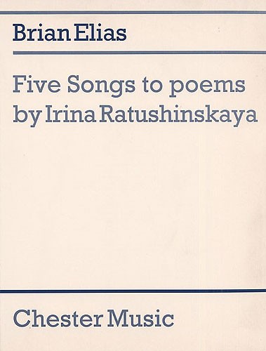 Brian Elias: Five Songs To Poems By Irina Ratushinskaya: Mezzo-Soprano: Score