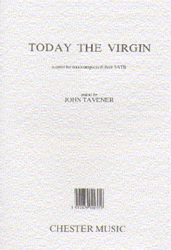 John Tavener: Today The Virgin: SATB: Vocal Score