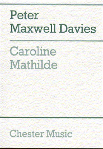 Peter Maxwell Davies: Caroline Mathilde (Full Score): High Voice: Score