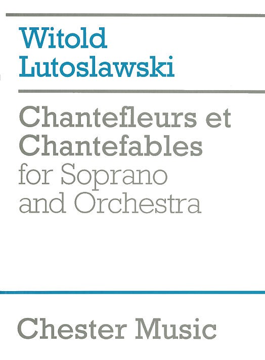 Witold Lutoslawski: Chantefleurs Et Chantefables: Soprano: Score