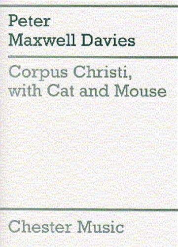 Peter Maxwell Davies: Corpus Christi  With Cat And Mouse: SATB: Vocal Score