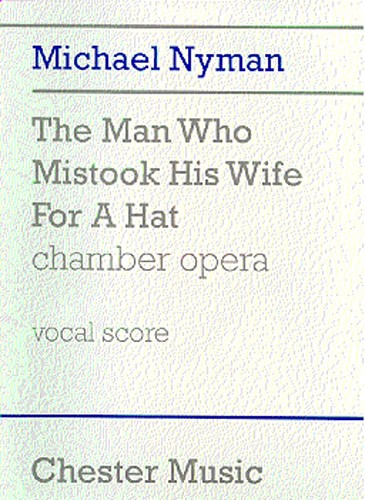 Michael Nyman: The Man Who Mistook His Wife For A Hat: Chamber Ensemble: Vocal