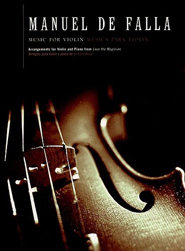 Manuel de Falla: Music for Violin and Piano (El Amor Brujo): Violin: