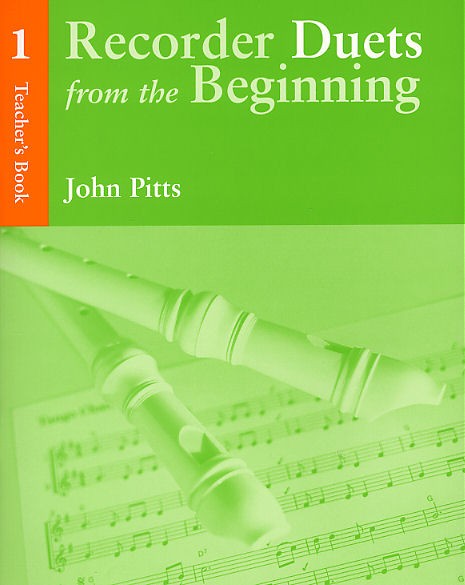 John Pitts: Recorder Duets From The Beginning Teachers Book 1: Recorder
