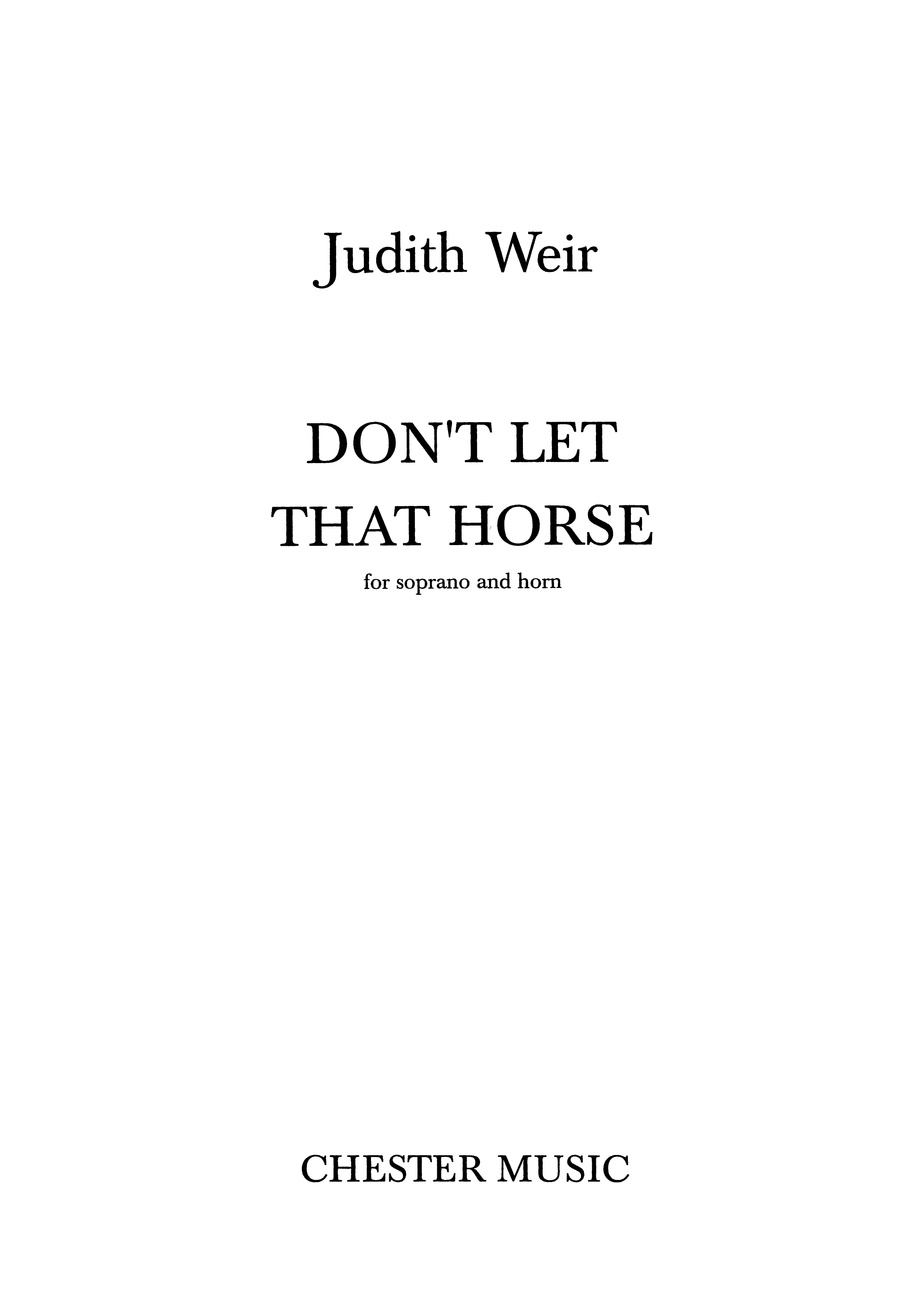 Judith Weir: Don't Let That Horse: Soprano: Score