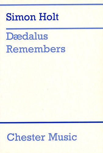Simon Holt: Daedalus Remembers: Voice: Score