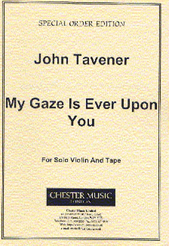 John Tavener: My Gaze Is Ever Upon You: Violin: Score