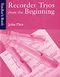 John Pitts: Recorder Trios From The Beginning: Teacher's Book: Recorder