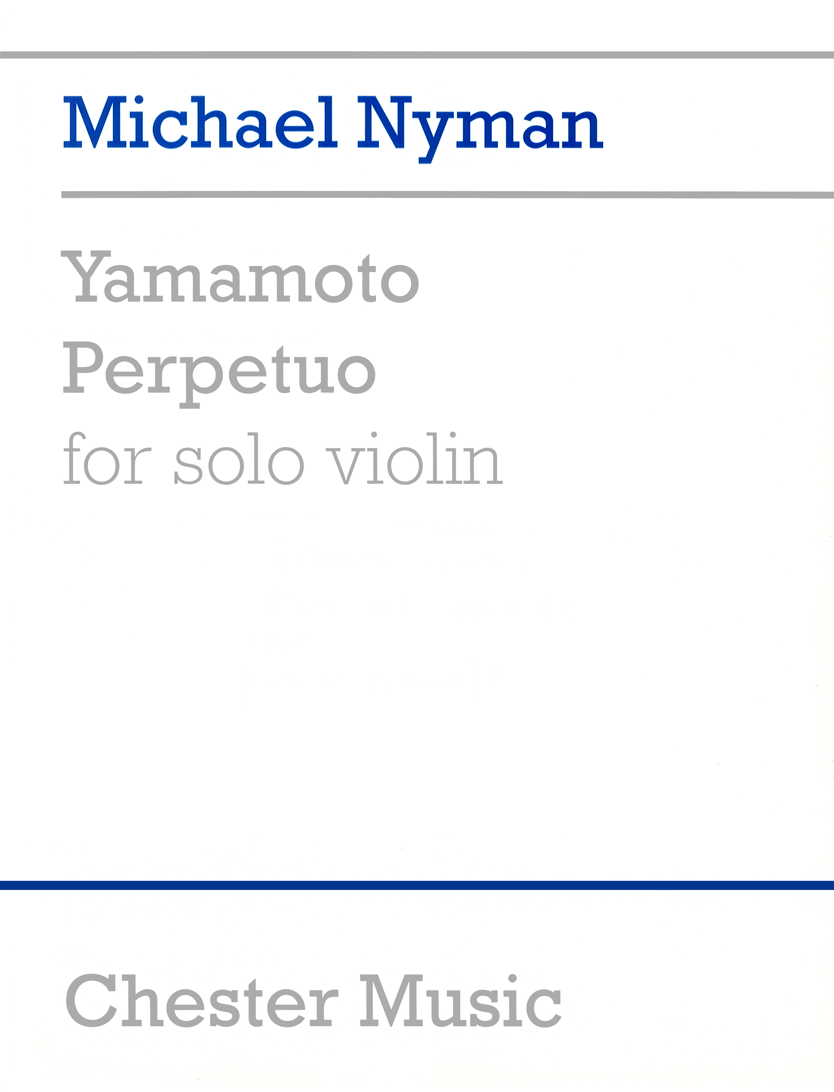 Michael Nyman: Yamamoto Perpetuo for Solo Violin: Violin: Instrumental Work