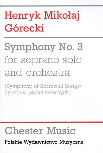 Henryk Mikolaj Grecki: Symphony No.3 (Symphony of Sorrowful Songs): Soprano: