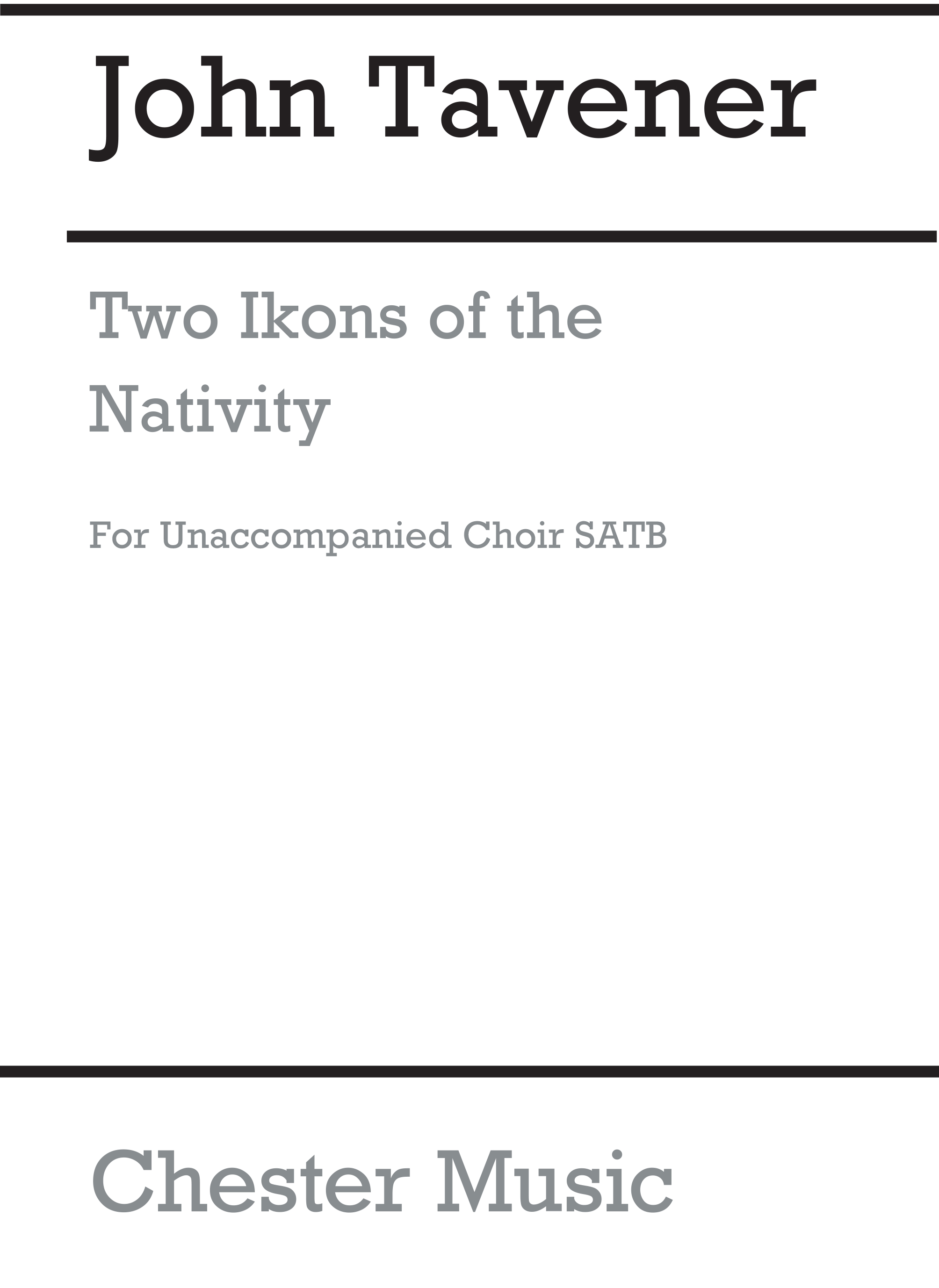 John Tavener: Two Ikons Of The Nativity: SATB: Vocal Score