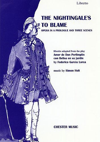 Simon Holt: The Nightingale's To Blame - Libretto: Orchestra: Libretto