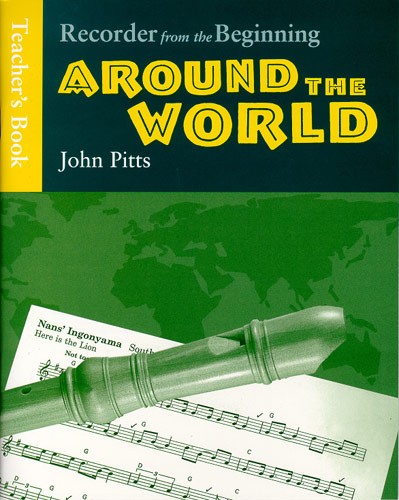 John Pitts: Recorder From The Beginning: Around The World Tch: Recorder: