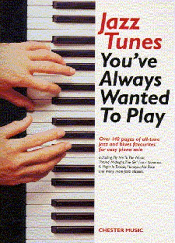 Jazz Tunes You've Always Wanted to Play: Piano: Instrumental Album