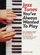 Jazz Tunes You've Always Wanted to Play: Piano: Instrumental Album
