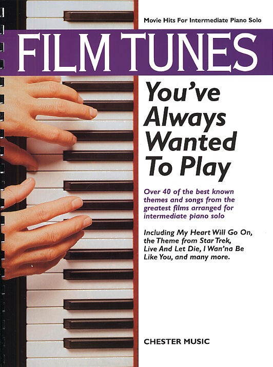 Film Tunes You've Always Wanted To Play: Piano: Instrumental Album