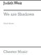 Judith Weir: We Are Shadows: SATB: Vocal Score