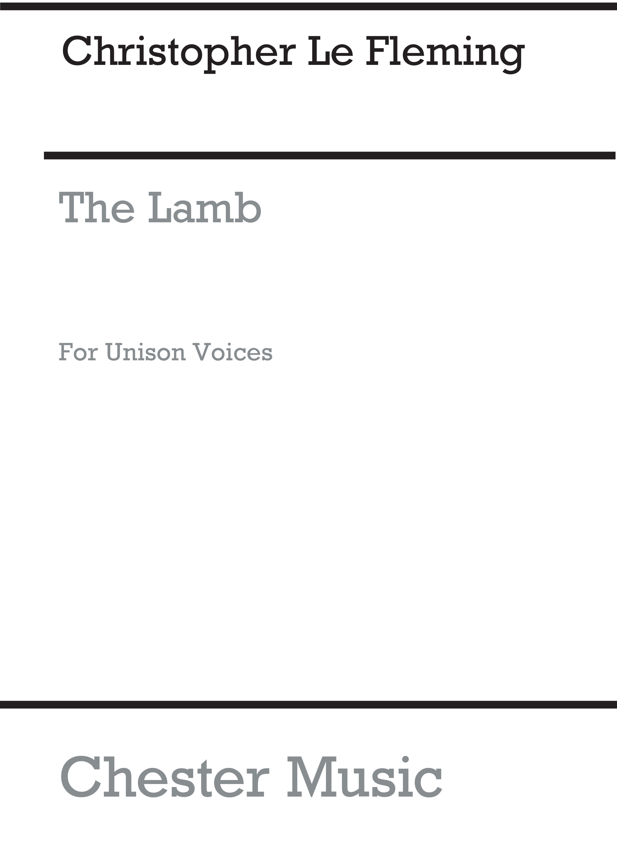 Christopher Le Fleming: The Lamb for Unison Voices: Unison Voices: Vocal Score