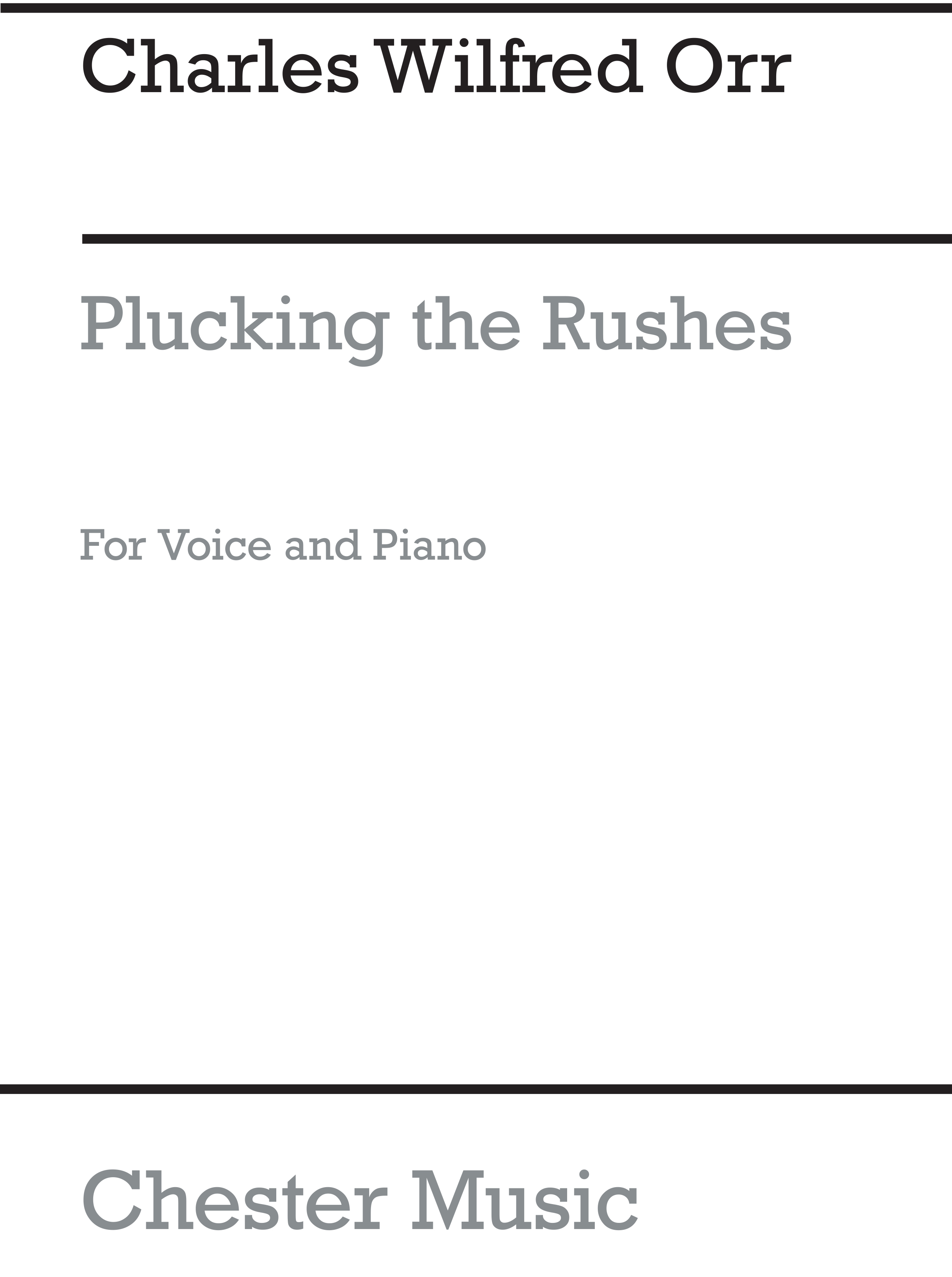 Charles Wilfred Orr: Plucking The Rushes for Voice and Piano: Voice: