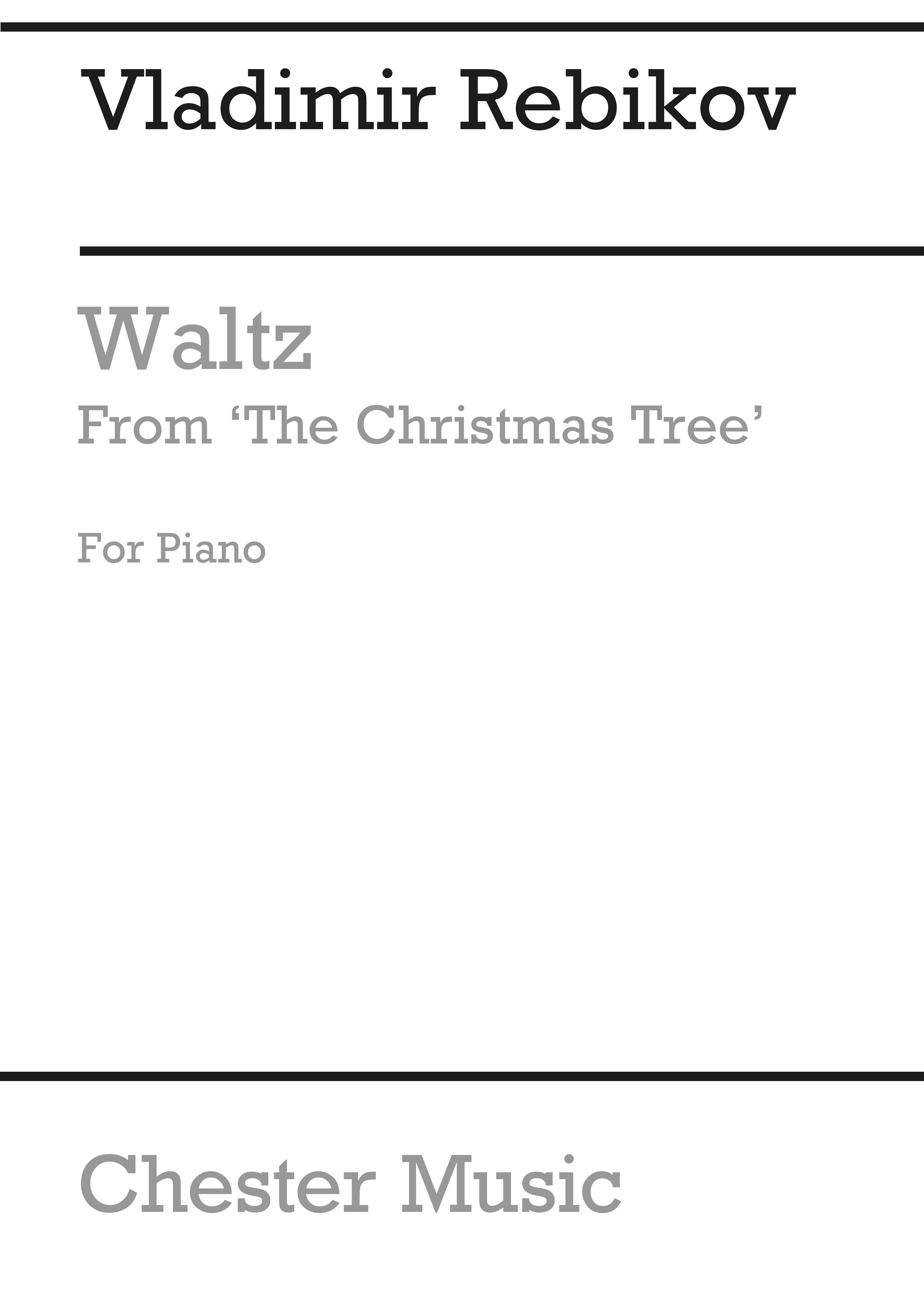 Vladimir Rebikov: Waltz From The Fairy Tale 'The Christmas Tree': Piano: