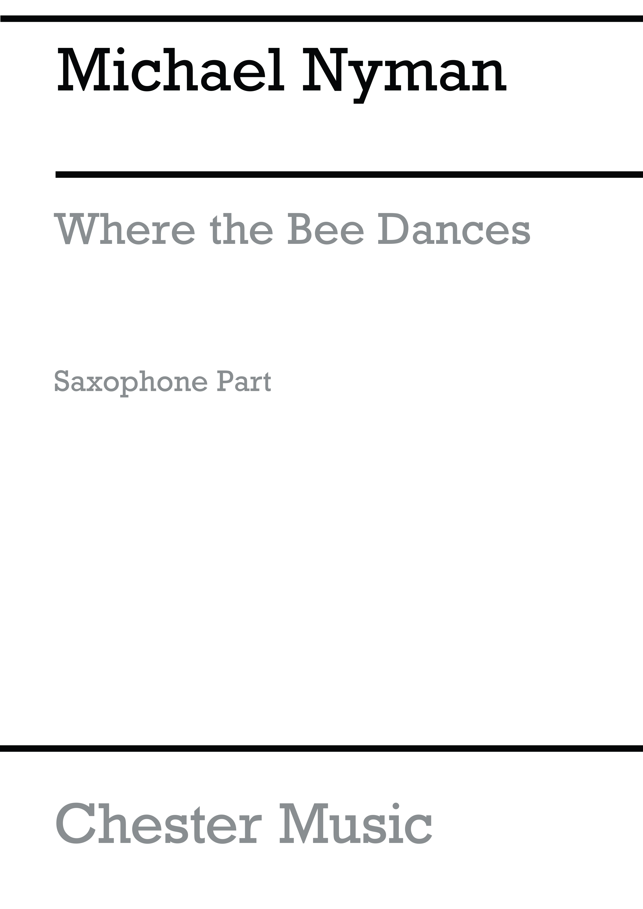 Michael Nyman: Where The Bee Dances Soprano Saxophone: Soprano Saxophone: