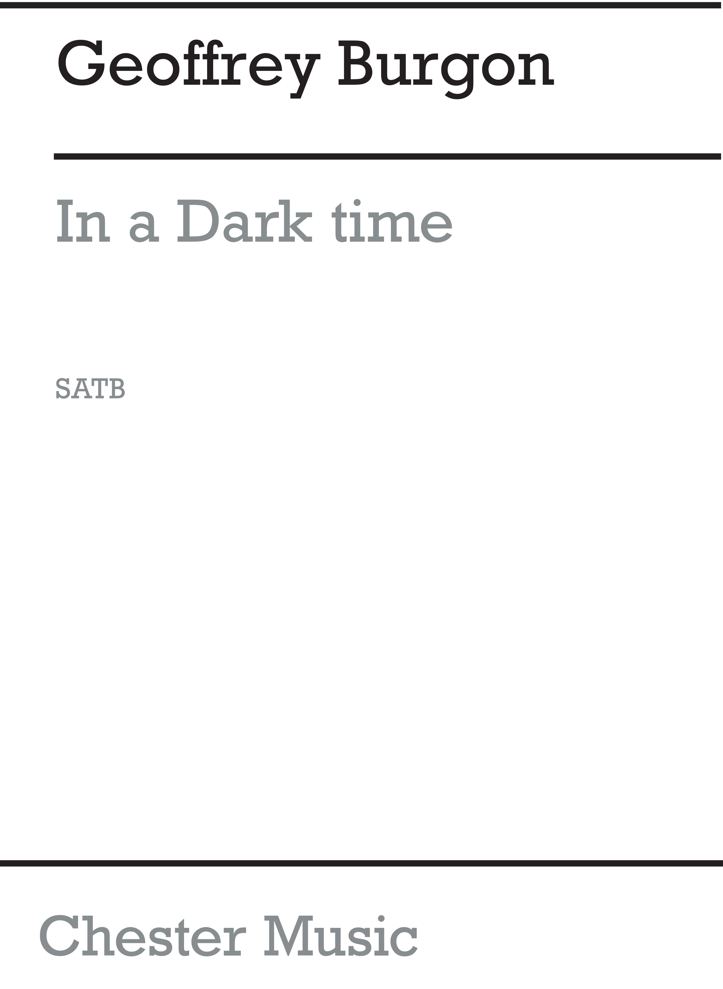 Geoffrey Burgon: In A Dark Time for SATB Chorus: SATB: Vocal Score