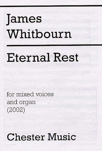 James Whitbourn: Eternal Rest: SATB: Vocal Score