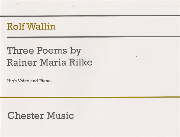 Rolf Wallin: Three Poems by Rainer Maria Rilke: Soprano: Instrumental Work