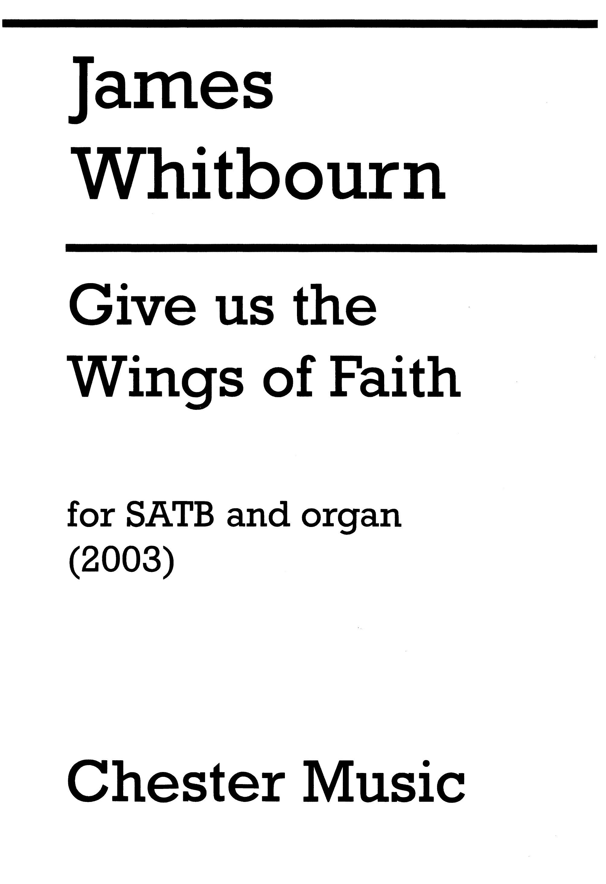 James Whitbourn: Give Us The Wings Of Faith: SATB: Vocal Score