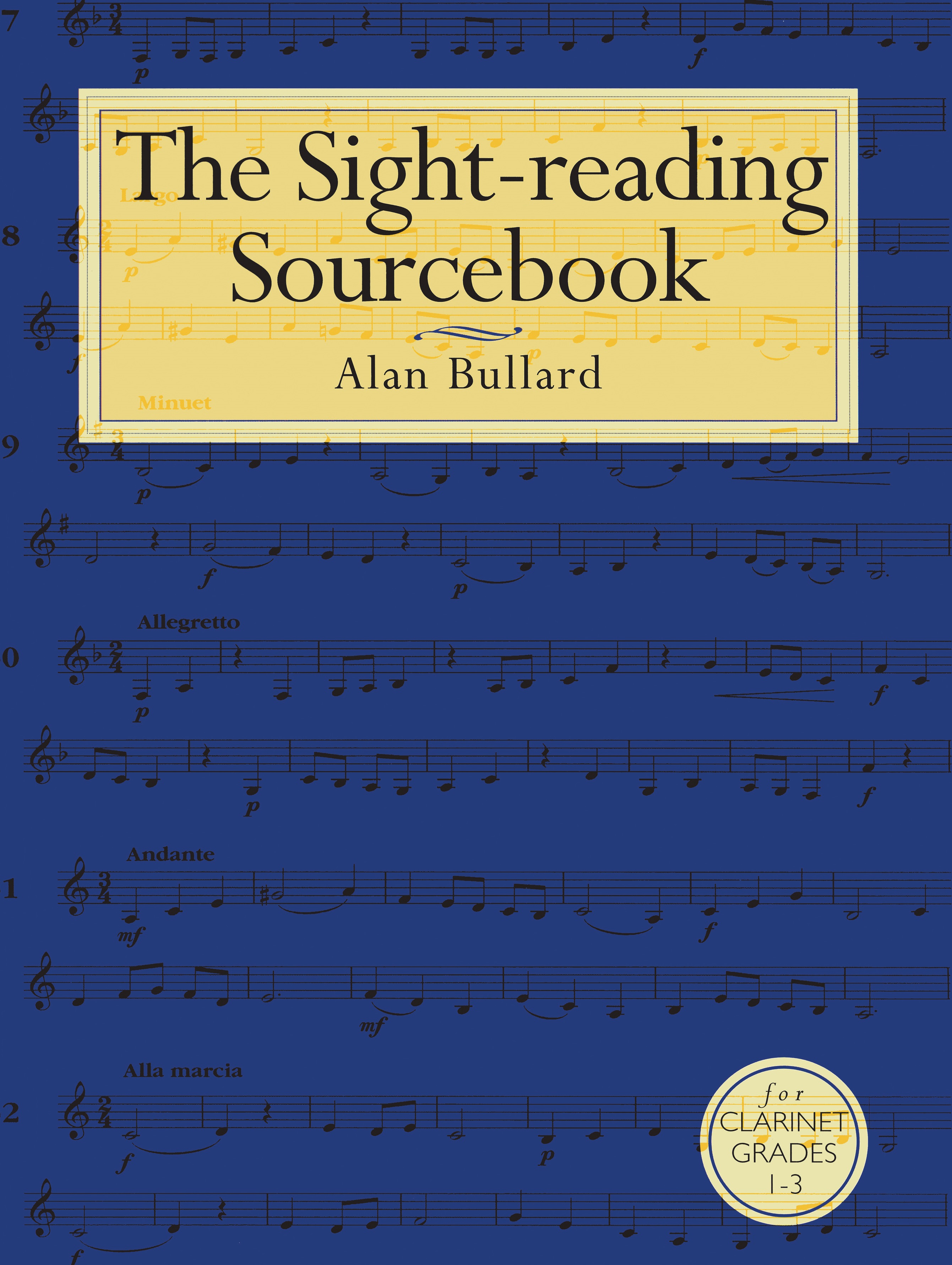 Alan Bullard: The Sight-Reading Sourcebook For Clarinet: Clarinet: Instrumental