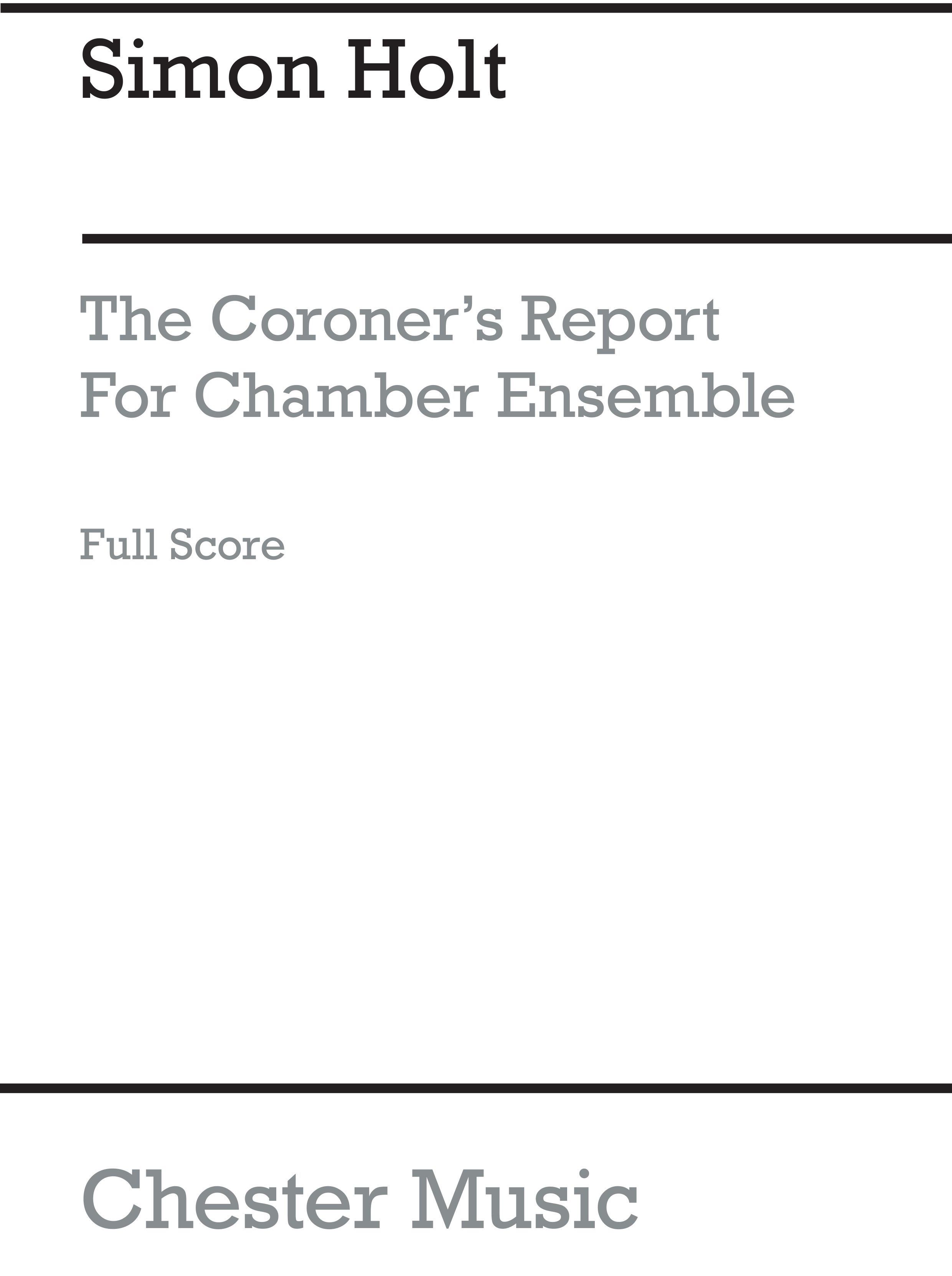Simon Holt: The Coroners Report: Ensemble: Instrumental Work