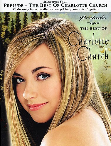 Frédéric Chopin: Selection From 'Prelude': Best Of Charlotte Church: Piano