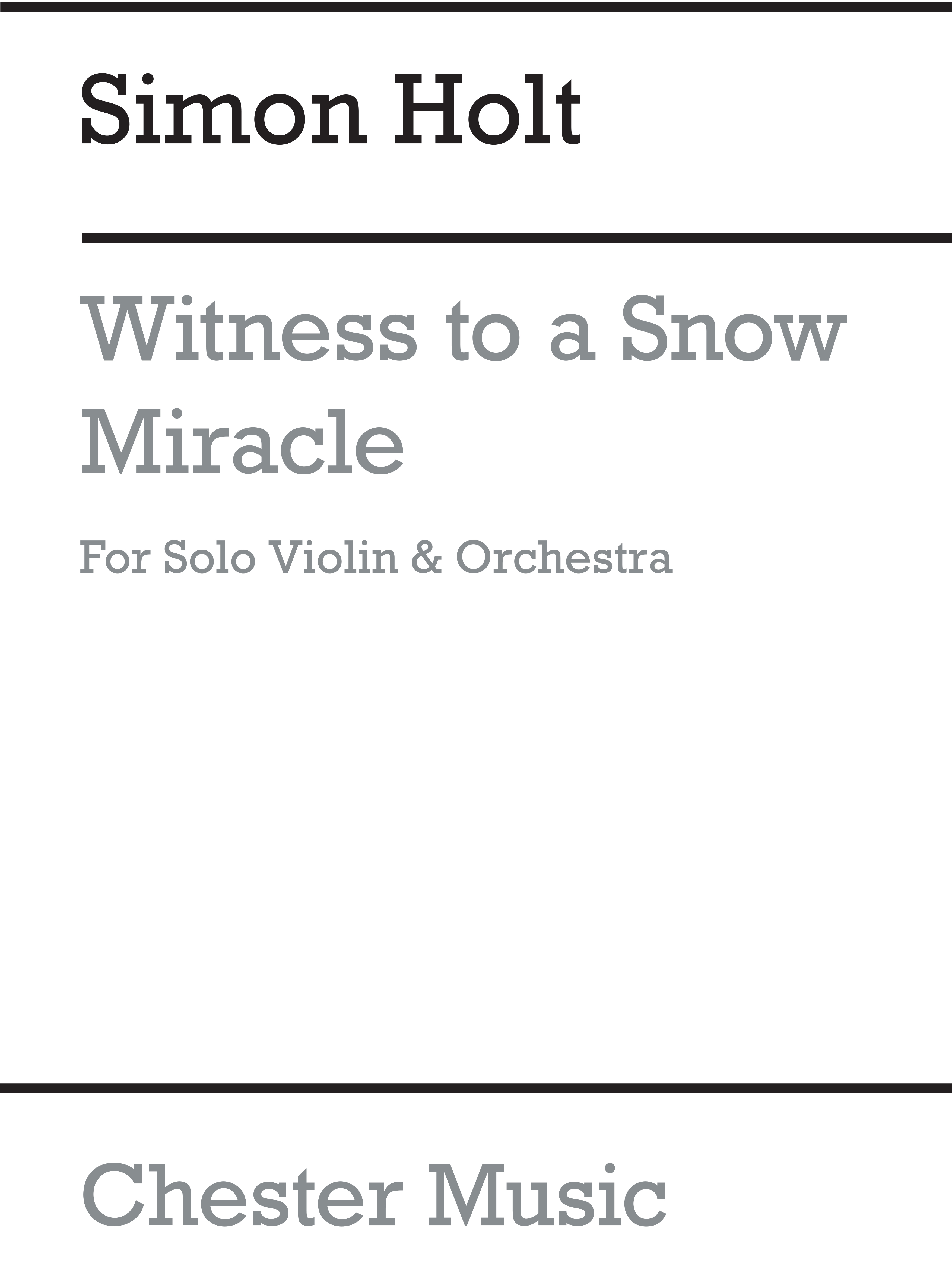 Simon Holt: Witness To A Snow Miracle: Violin: Score