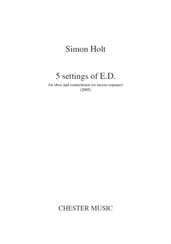 Simon Holt: 5 Settings Of E.D.: Countertenor: Vocal Work