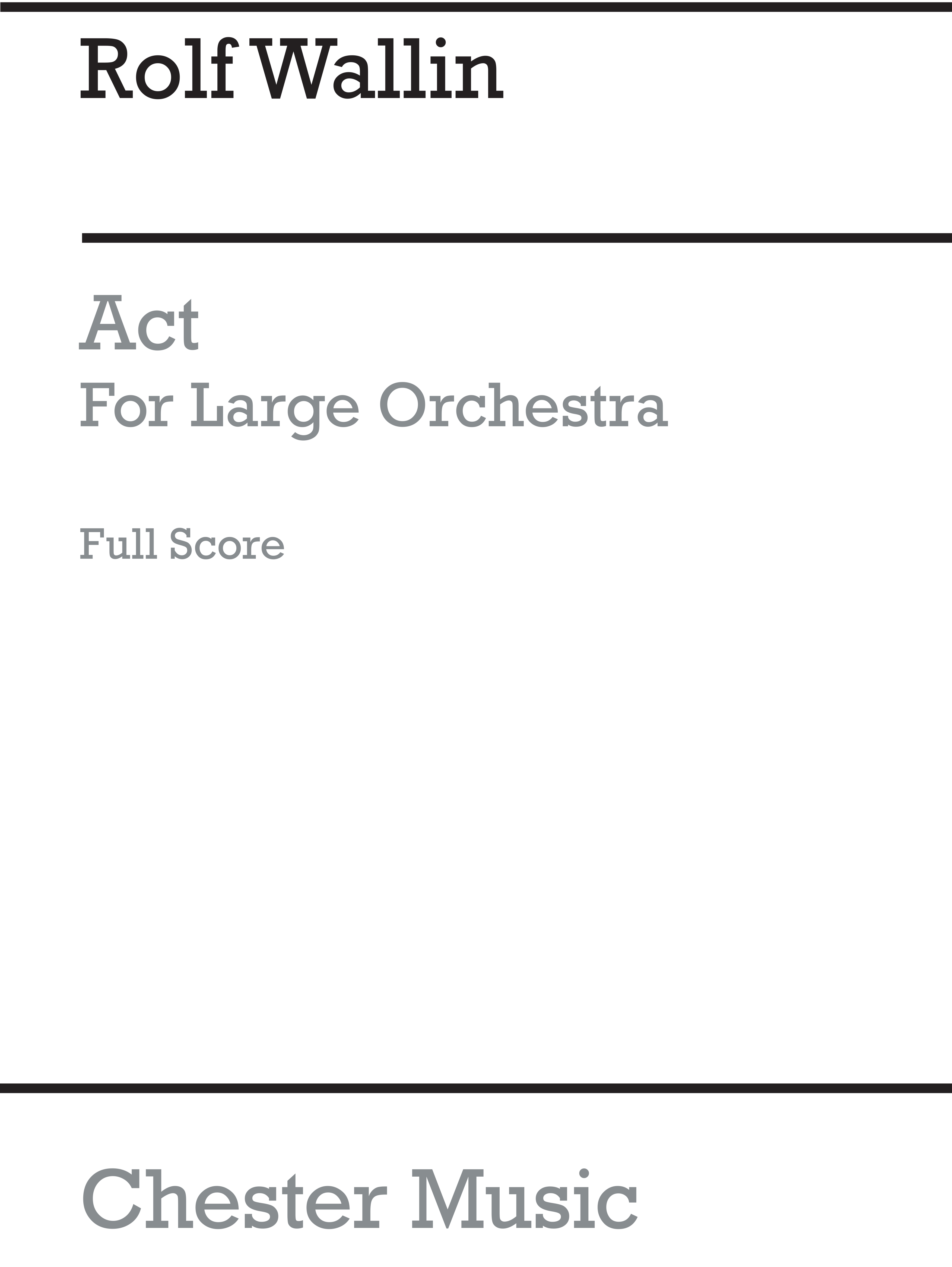 Rolf Wallin: Act: Orchestra: Score